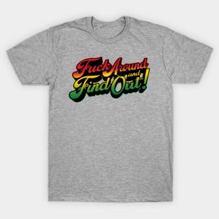 Fuck Around & Find Out! - Rasta Palette T-Shirt